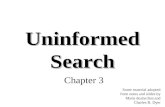 Uninformed Search Chapter 3 Some material adopted from notes and slides by Marie desJardins and Charles R. Dyer.