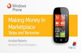 Making Money in Marketplace Today and Tomorrow Analisa Roberts Windows Phone Marketplace.