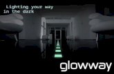 Lighting your way in the dark. PASSIVE GUIDING SYSTEM Glowway's patented self-illuminating tiles glow in the dark guiding people to exits in cases of.