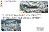SUPERSTRUCTURE CONTRACTS: Procurement and contract strategy April 20th 2009 Benno Stoiber Arjen de Boer Thijs van Steen.