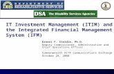 1 ITIM and the Integrated Financial Management System (IFM) IT Investment Management (ITIM) and the Integrated Financial Management System (IFM) Ernest.