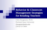 Behavior & Classroom Management Strategies for Reading Teachers Chris Borgmeier, Ph.D. Portland State University cborgmei@pdx.edu (503)725-5469.