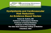Dyslipidemia and Cardiovascular Risk Reduction: An Evidence-Based Review Robert M. Guthrie, MD Professor of Emergency Medicine Professor of Internal Medicine.