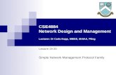 © 2006, Monash University, Australia CSE4884 Network Design and Management Lecturer: Dr Carlo Kopp, MIEEE, MAIAA, PEng Lecture 19-20 Simple Network Management.