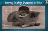 Newspaper Database Management at MICAs Knowledge Exchange & Information Centre (KEIC) By Dr. Shailesh R. Yagnik Chief Librarian MICA, Ahmedabad Chi IFLA.