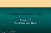 1Copyright © Prentice Hall 2000 Storage and Multimedia Chapter 5 The Facts and More.