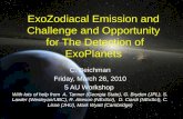 ExoZodiacal Emission and Challenge and Opportunity for The Detection of ExoPlanets C. Beichman Friday, March 26, 2010 5 AU Workshop With lots of help from.