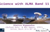 Dimitra Rigopoulou (Oxford Univ. & RAL-Space, STFC) Oxford, March 19 & 20 th 2013 Science with ALMA Band 11.