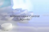 Antimicrobial Control Agents Mr. Shadi ALashi. Antimicrobial control agents Usually, microbial controls are used to avoid contamination of pure cultures,