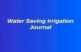 Water Saving Irrigation Journal. Water Saving Irrigation is a national bimonthly technical journal in the field of water saving irrigation, published.