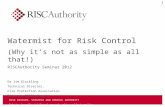 RISK INSIGHT, STRATEGY AND CONTROL AUTHORITY Reducing insurable risk through research, advice and best practice Watermist for Risk Control (Why its not.