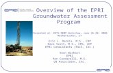 1 Overview of the EPRI Groundwater Assessment Program Presented at: RETS-REMP Workshop, June 26-28, 2006 Mashantucket, CT Eric L. Darois, M.S., CHP Dave.