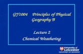 GY1004 Principles of Physical Geography B Lecture 2 Chemical Weathering DEPARTMENT OF GEOGRAPHY.