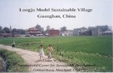 Longju Model Sustainable Village Guanghan, China John W. Spears International Center for Sustainable Development Gaithersburg, Maryland, USA.