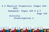 4.2 Physical Properties (Pages 149-159) Homework: Pages 159 # 2-7 Page 155 Activity Investigation 4.