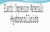 Elastic Aqueous Hydrocolloids Non-aqueous Elastomers Polysulfide Silicones Polyether Condensatio n Addition Agar (reversible) Alginate (irreversible)