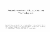 Requirements Elicitation Techniques Based on presentations by G. Mussbacher, G.V Bochmann, N. Niu, with material from: Lethbridge & Laganière, Chapter.