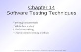 Chapter 14 Software Testing Techniques - Testing fundamentals - White-box testing - Black-box testing - Object-oriented testing methods (Source: Pressman,
