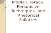 Media Literacy, Persuasive Techniques, and Rhetorical Fallacies.
