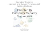 Chapter 15 Computer Security Techniques Dave Bremer Otago Polytechnic, N.Z. ©2008, Prentice Hall Operating Systems: Internals and Design Principles, 6/E.