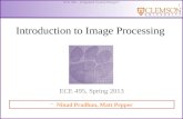 1 ECE 495 – Integrated System Design I Introduction to Image Processing ECE 495, Spring 2013.
