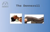 The Denneroll. The Denneroll is a specially shaped firm spinal orthotic designed to speed and improve posture and curve correction. It is performed at.