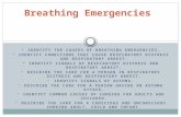 IDENTIFY THE CAUSES OF BREATHING EMERGENCIES. IDENTIFY CONDITIONS THAT CAUSE RESPIRATORY DISTRESS AND RESPIRATORY ARREST. IDENTIFY SIGNALS OF RESPIRATORY.