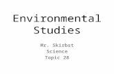 Environmental Studies Mr. Skirbst Science Topic 28.