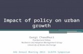 Impact of policy on urban growth Gargi Chaudhuri Postdoctoral Fellow Resilience and Adaptive Management Group University of Alaska Anchorage.