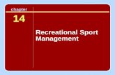 Chapter 14 Recreational Sport Management. Introduction Foundation of recreational sport management Broad scope of programming recreational sport activities.