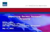 U.S. General Services Administration Maria Lopez Area Property Officer GSA FAS - Personal Property Management May 8, 2012 Reporting Excess Personal Property.