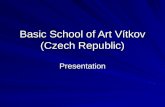Basic School of Art Vítkov (Czech Republic) Presentation.