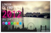LONDON OLYMPICS 2012 IMPACT STUDY 1 JULY 26 TH 2012.
