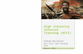 High Intensity Interval Training (HIIT) Andrew Maclennan Get Fast and Strong Ltd March 2014.