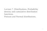 1 Lecture 7. Distributions. Probability density and cumulative distribution functions. Poisson and Normal distributions
