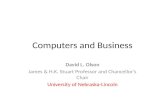 Computers and Business David L. Olson James & H.K. Stuart Professor and Chancellors Chair University of Nebraska-Lincoln.