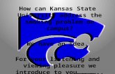 How can Kansas State University address the smoking problem on campus? We have an idea. For your listening and viewing pleasure we introduce to you……………..