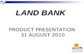 PRODUCT PRESENTATION 31 AUGUST 2010 LAND BANK. 133 Church Street Pietermaritzburg Tel No 033 – 845 9600 Fax No 033 – 345 8317 .