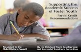 Supporting the Academic Success of Foster Youth Partial Credit Recommendations By the Child and Youth Development and Successful Transitions Committee.