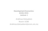 Development Economics ECON 4915 Lecture 1 Andreas Kotsadam Room 1038 Andreas.Kotsadam@econ.uio.no.