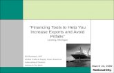 Financing Tools to Help You Increase Exports and Avoid Pitfalls Lansing, Michigan March 24, 2009 Bill Richeson, SVP Global Trade & Supply Chain Solutions.