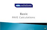 PAYE Calculations GPA Solutions 2011 Calculate the Gross Pay for the pay period. Refer to the SRCOP and determine the rate of tax to be applied. Calculate.