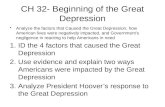 CH 32- Beginning of the Great Depression Analyze the factors that Caused the Great Depression, how American lives were negatively impacted, and Governments.