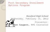 Post-Secondary Enrollment Options Program Rossford High School Wednesday, February 15, 2012 Presenter: Dan Saygers, RHS Counselor.