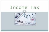 Income Tax. Federal Income Tax Federal Income tax is when you pay on your income to the United States (Federal) Government. The IRS is the government.