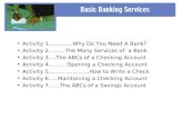 Activity 1………….Why Do You Need A Bank? Activity 2………The Many Services of a Bank Activity 3….The ABCs of a Checking Account Activity 4……….Opening a Checking.
