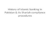 History of Islamic banking in Pakistan & its Shariah compliance procedures.