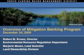 Overview of Mitigation Banking Program December 10, 2009 Robert M. Brown, Director Environmental Resource Regulation Department Robert M. Brown, Director.
