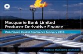 ENERGY MARKETS DIVISION Macquarie Bank Limited Producer Derivative Finance IPAA Private Capital Conference February 2010.