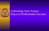 Unlocking Your Future: Keys to Professional Success.